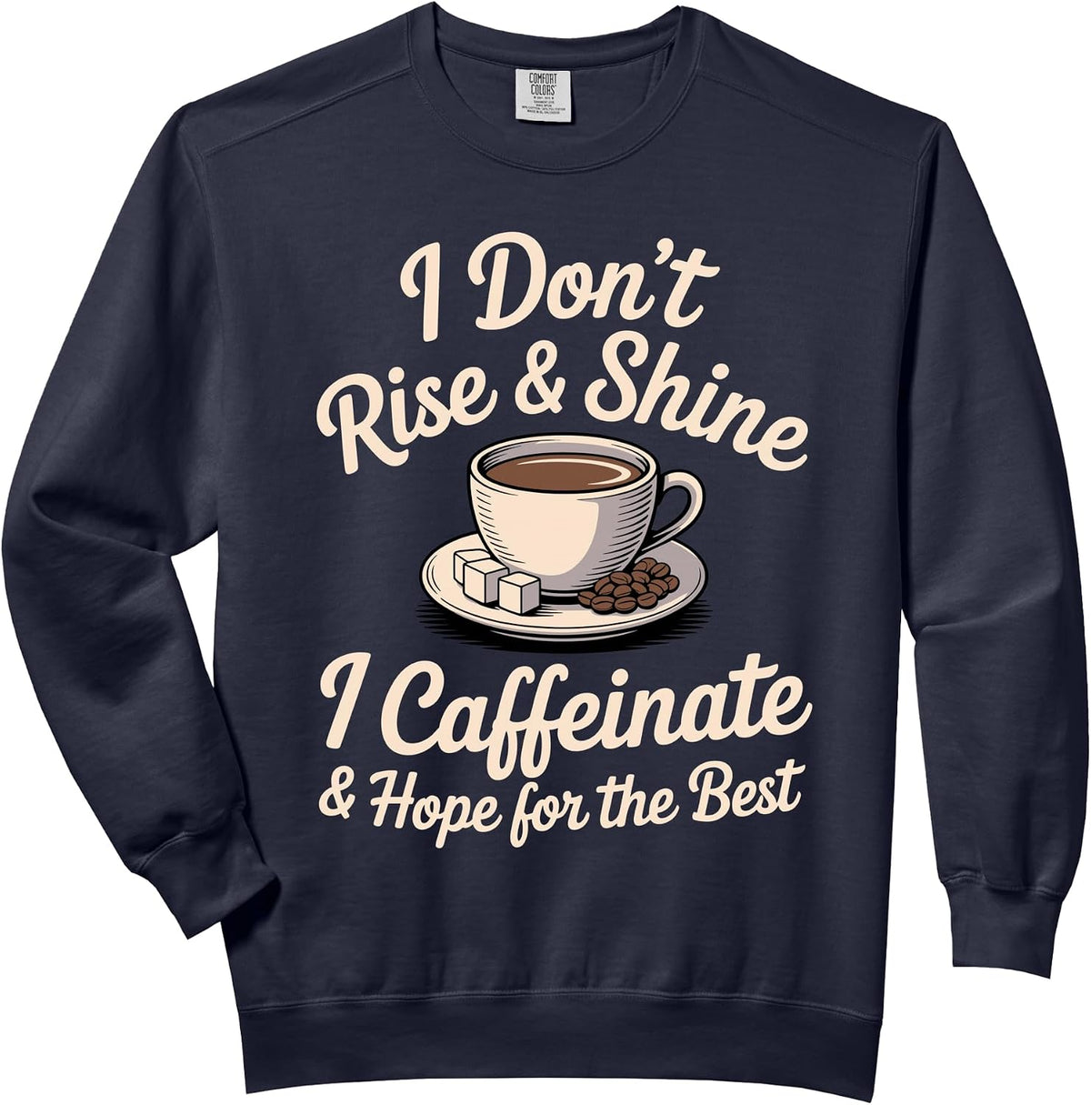 Funny Coffee Art For Men Women Coffee Addict Coffee Lover Comfort Colors Adult Sweatshirt