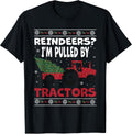 Reindeers? I'm Pulled by Tractors - Farmer Christmas Tractor T-Shirt