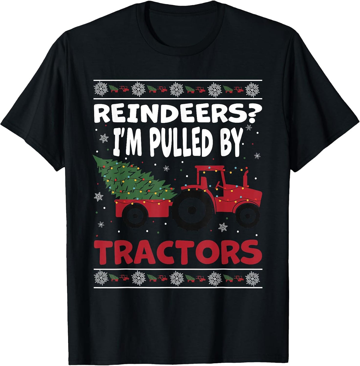 Reindeers? I'm Pulled by Tractors - Farmer Christmas Tractor T-Shirt