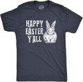 Mens Happy Easter Yall T Shirt Funny Bunny Saying Egg Hunt Basket Gift for Him Unisex