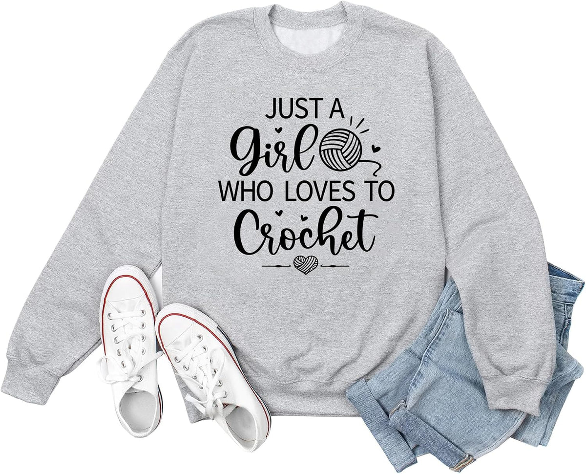 Just a Girl Who Loves to Crochet Sweatshirt for Women Casual Long Sleeve Pullover Tops Crocheting Knitting Lovers Gift