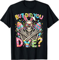 Easter Eggs But Did You Dye Funny Hunting Men Women Kids Unisex