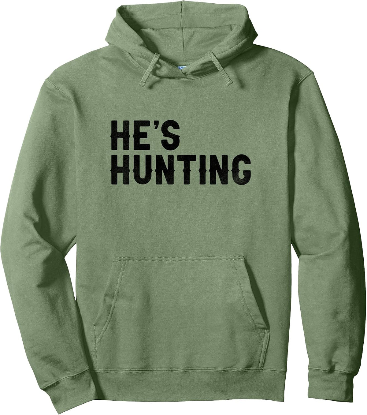 He's Hunting Funny Hunting Wife Art For Women Hunting Season Pullover Hoodie
