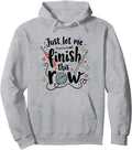 Just Let Me Finish This Row Crochet Kit Lovers Crocheting Pullover Hoodie