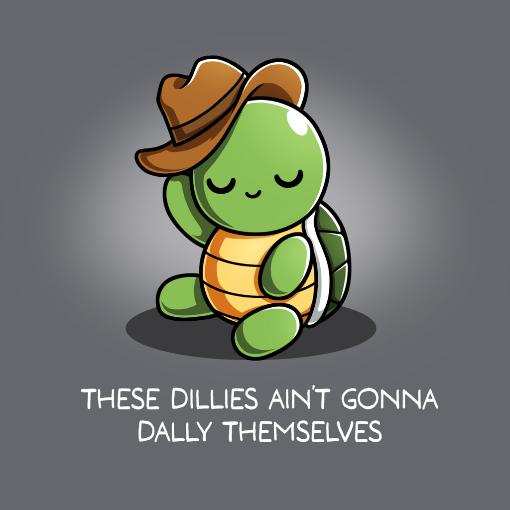 Dilly Dallyin' Unisex