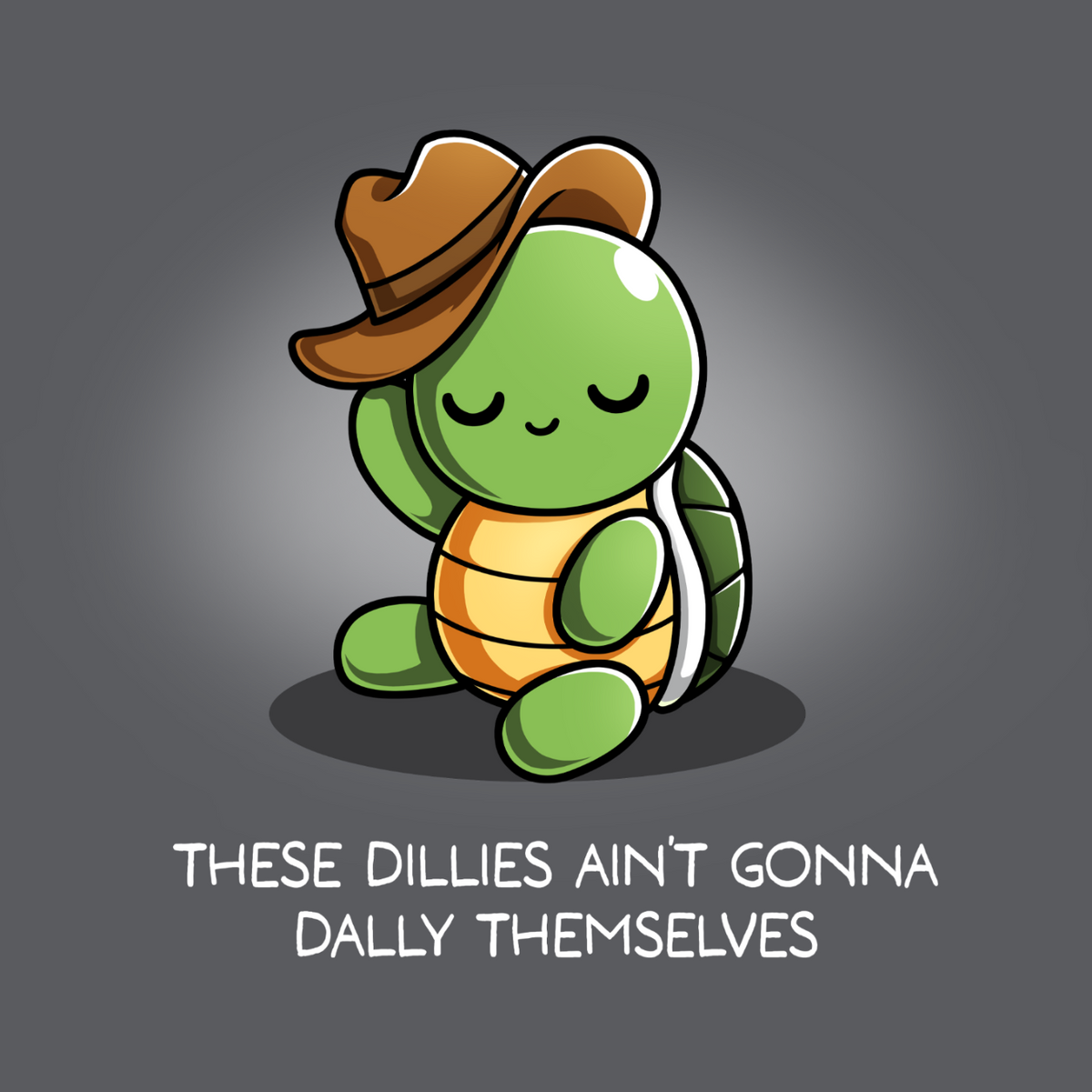 Dilly Dallyin' Unisex