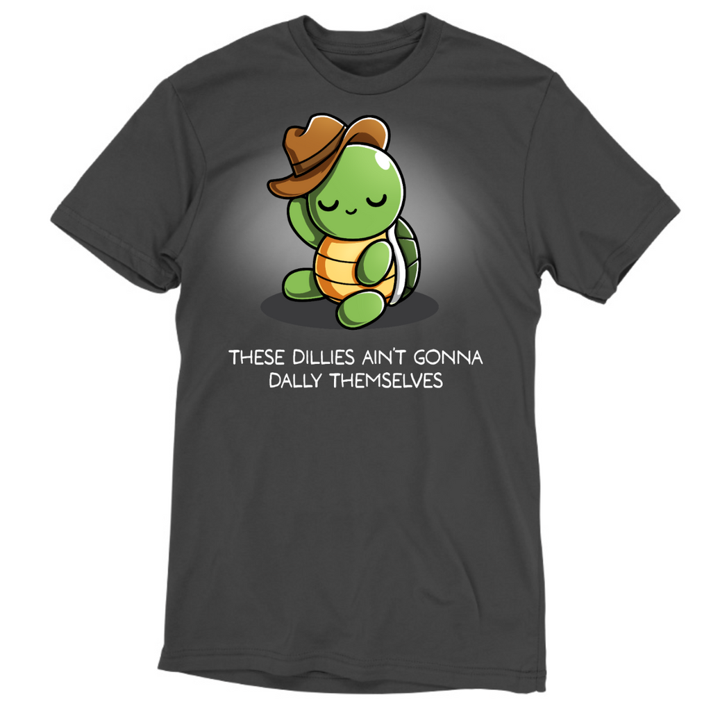 Dilly Dallyin' Unisex