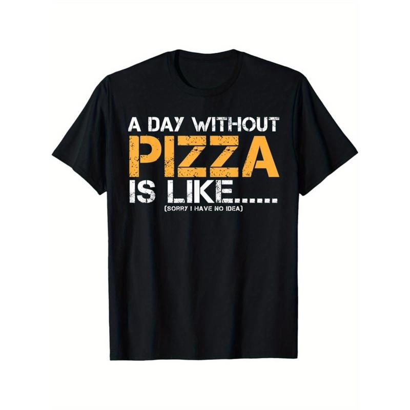 A Day Without Pizza Funny Pizza Lover Gifts T-Shirt Summer Comfortable Casual Short Sleeve T-Shirt made in usa Hoodie,...