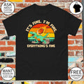 A panicked T-Rex It’s fine I’m fine Everything’s fine shirt