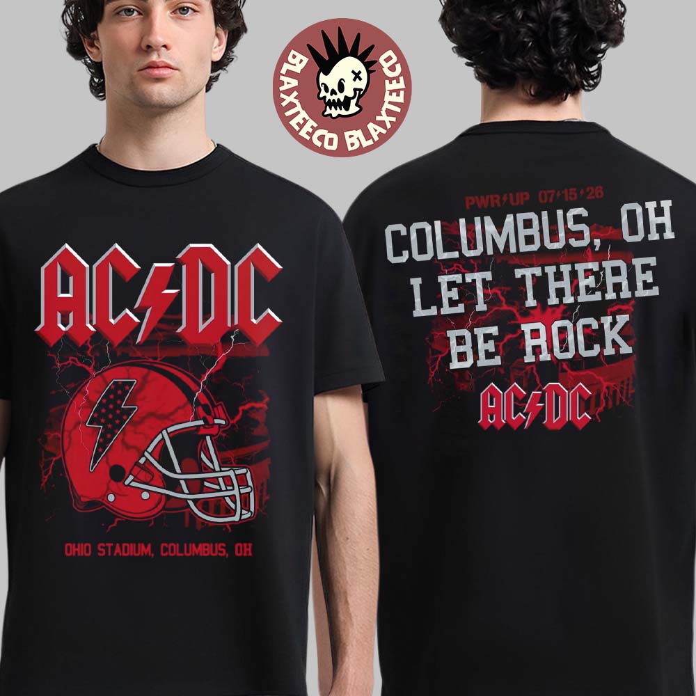 ACDC PWR Up Columbus Ohio 2026 Event Tee Live At Ohio Stadium On July 15 2026 Let There Be Rock Football Helmet T-Shirt