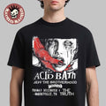 Acid Bath Nashville Tennessee 2026 Event Poster At The Truth On December 4 2026 Unisex T-Shirt