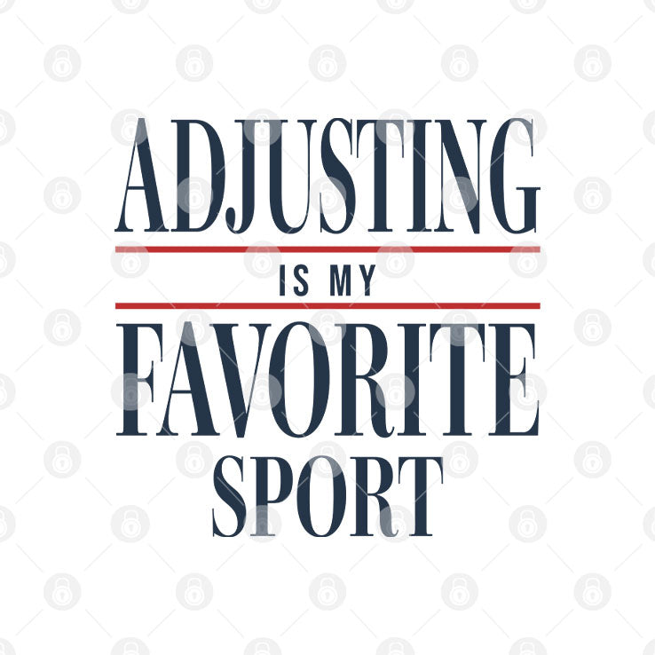 Adjusting Is My Favorite Sport Chiropractic T Shirt