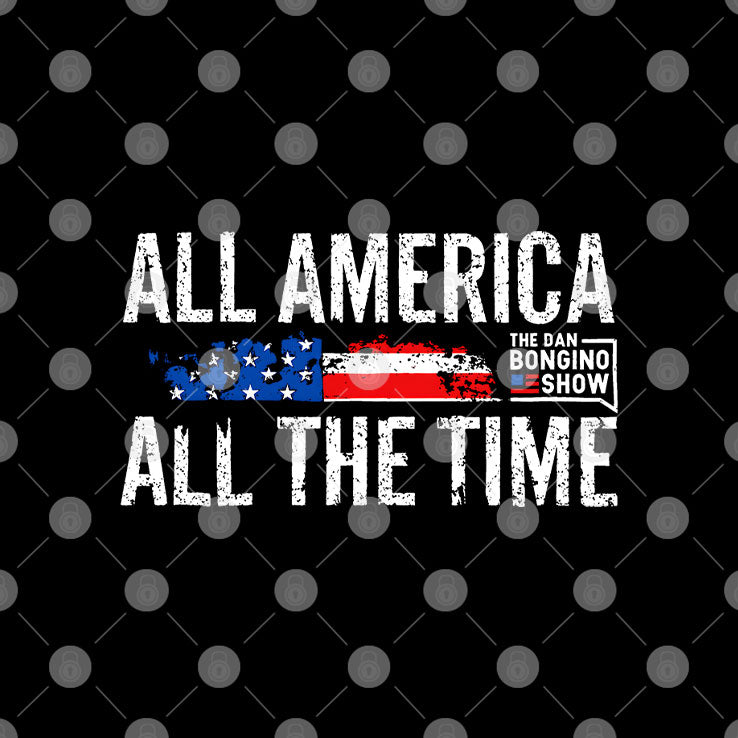All America All The Time Dan Bongino Show Patriotic American Flag T Shirt