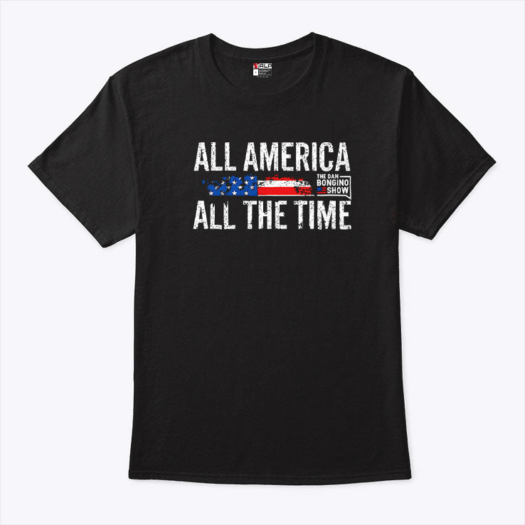 All America All The Time Dan Bongino Show Patriotic American Flag T Shirt