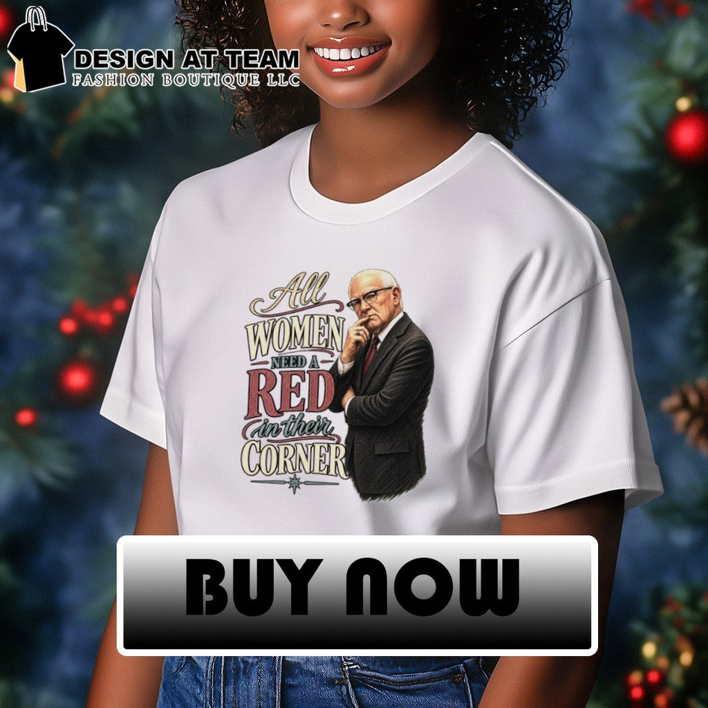 All Women Need a Red in Their Corner Kevin Reddington Inspired shirt