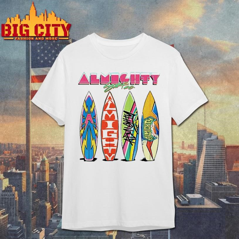 Almighty surfs up shirt Unisex