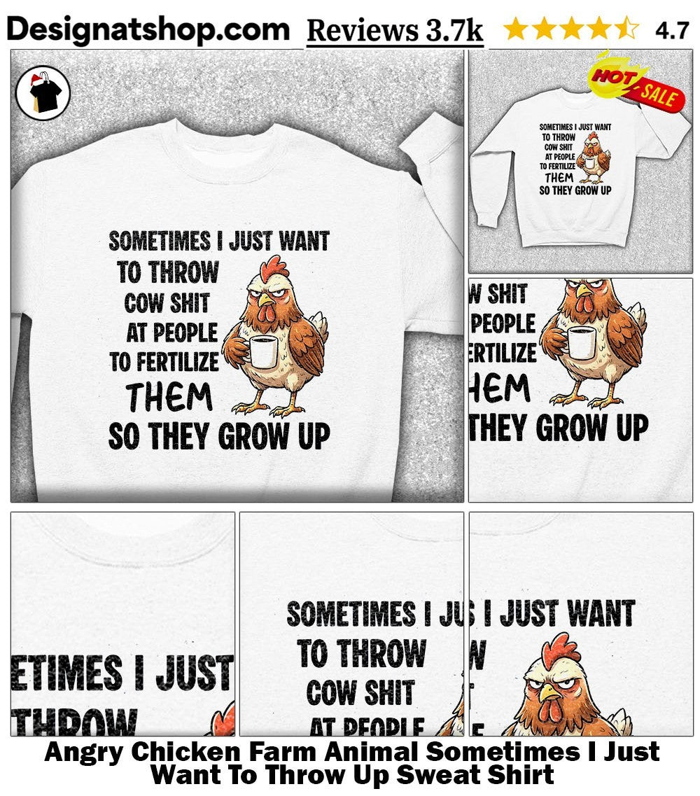 Angry Chicken Farm Animal Sometimes I Just Want To Throw Up shirt