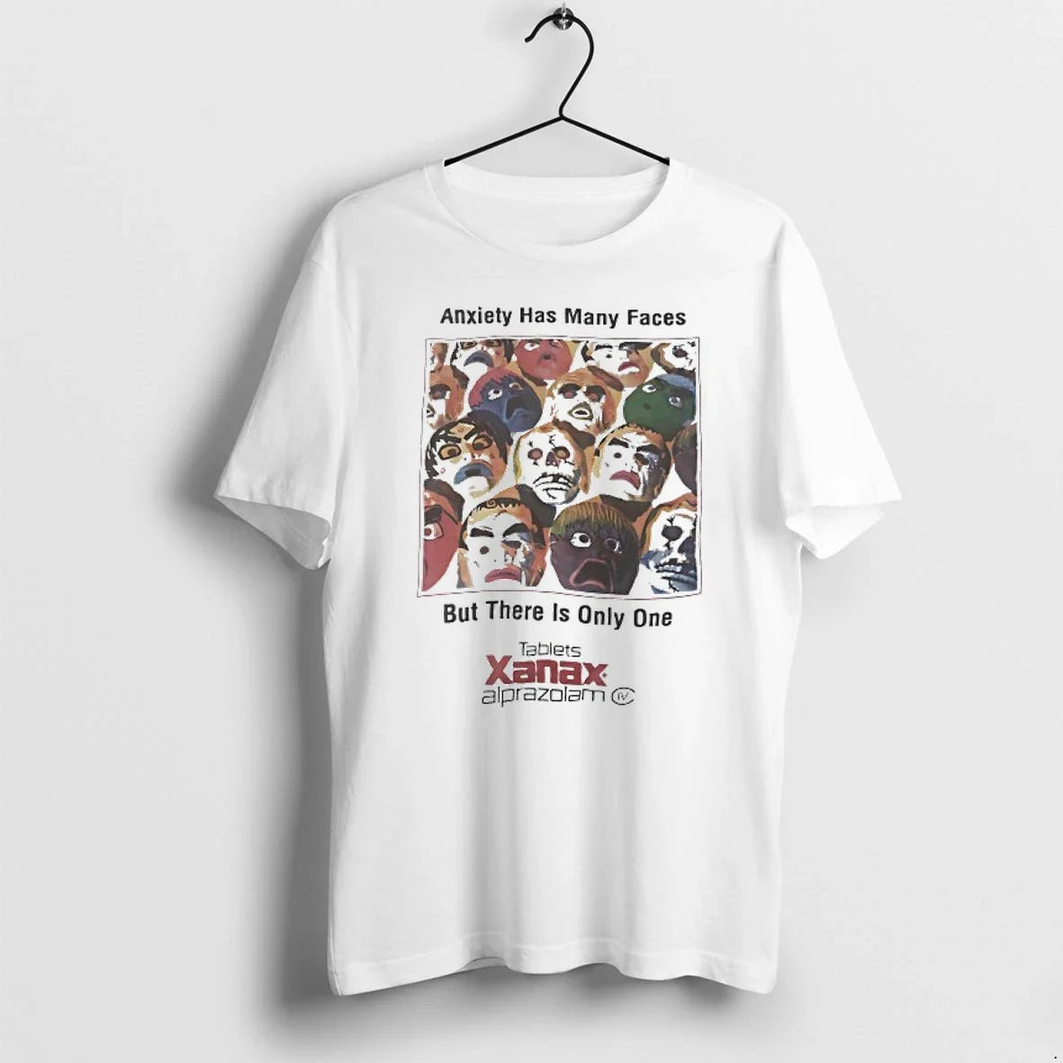 Anxiety Has Many Faces But There Is Only One Tablets Xanax Alprazolam Tshirts Sweater Unisex
