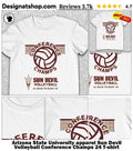 Arizona State University apparel Sun Devil Volleyball Conference Champs 24 shirt