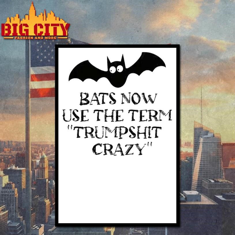 Bats Now Use The Term Trumpshit Crazy Shirt Unisex