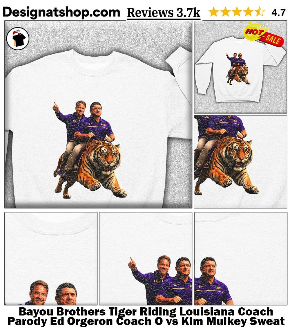 Bayou Brothers Tiger Riding Louisiana Coach Parody Ed Orgeron Coach O vs Kim Mulkey shirt