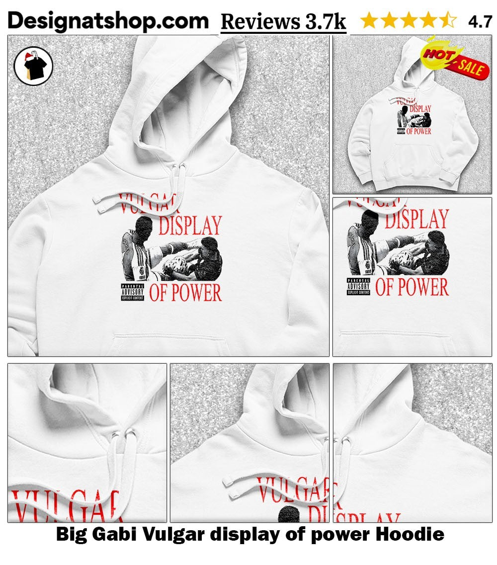 Big Gabi Vulgar display of power shirt