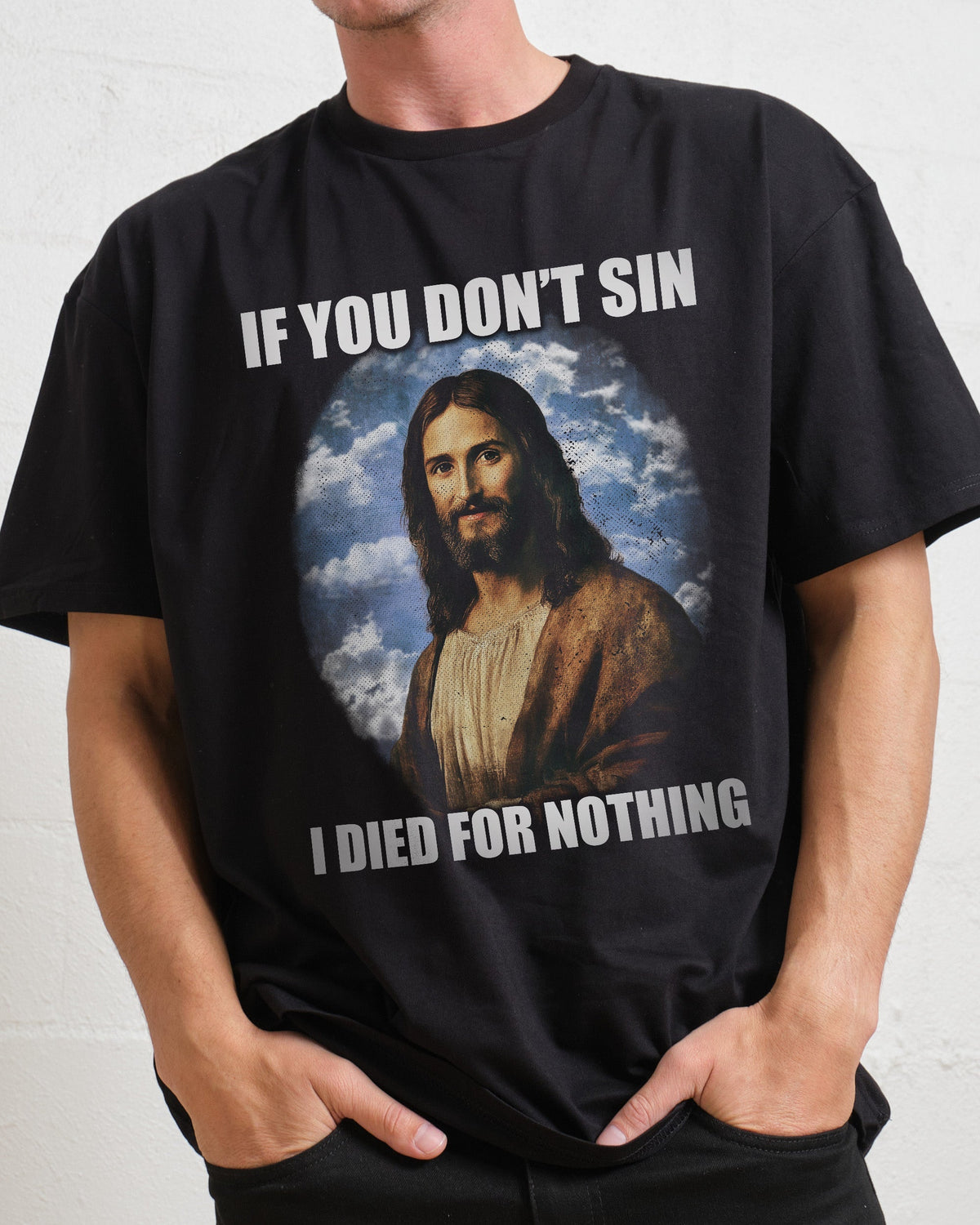 If You Don't Sin Jesus Unisex