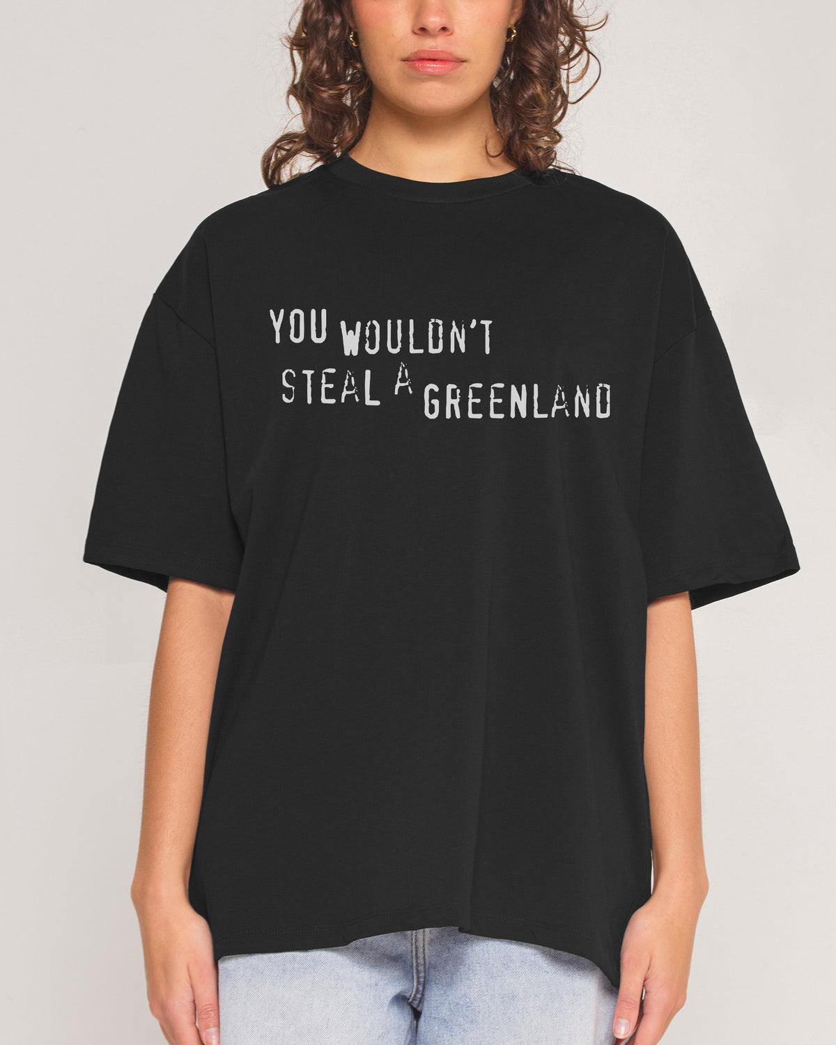 You Would’t Steal A Greenland Oversized Tee Unisex