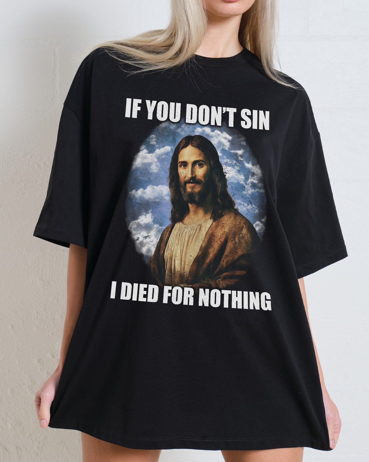 If You Don't Sin Jesus Oversized Tee Unisex