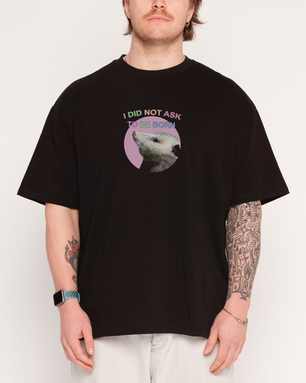 I Did Not Ask Oversized Tee Unisex