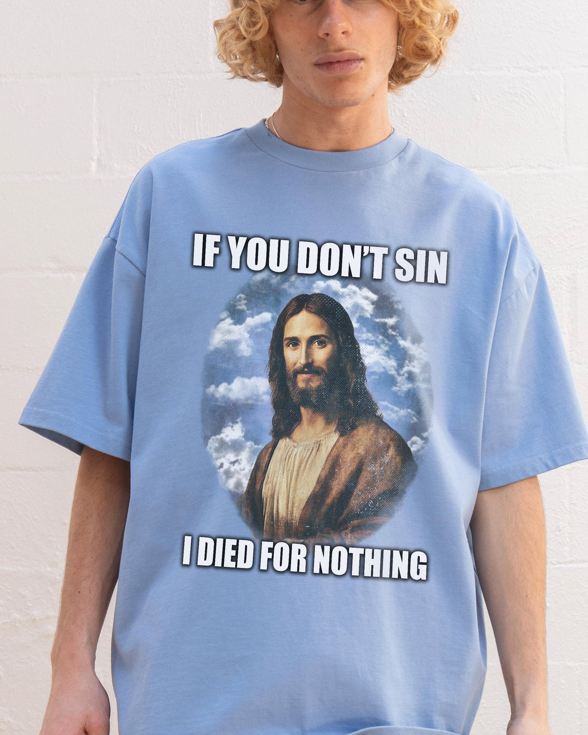 If You Don't Sin Jesus Oversized Tee Unisex