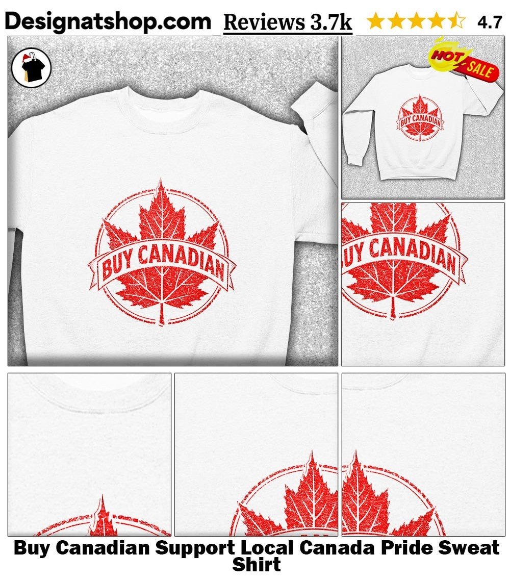Buy Canadian Support Local Canada Pride shirt
