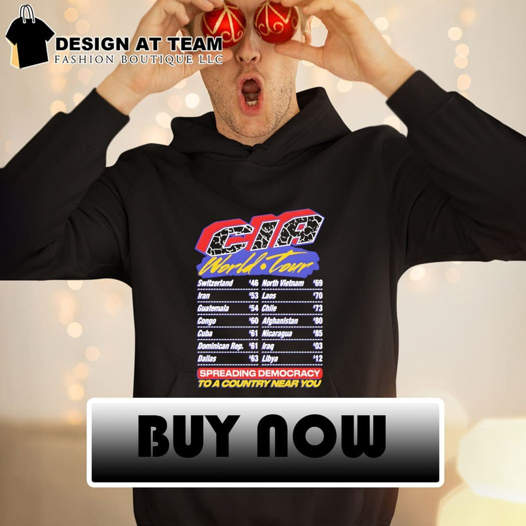 CIA World Tour Date spreading democracy to a country near you shirt