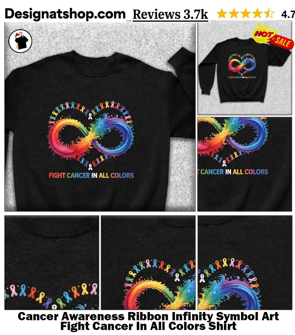 Cancer Awareness Ribbon Infinity Symbol Art Fight Cancer In All Colors Shirt