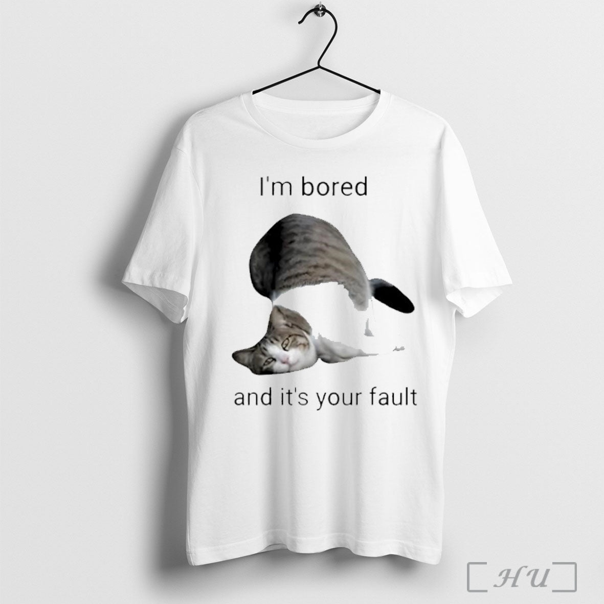 Cat Im Bored And Its Your Fault T Shirt Unisex