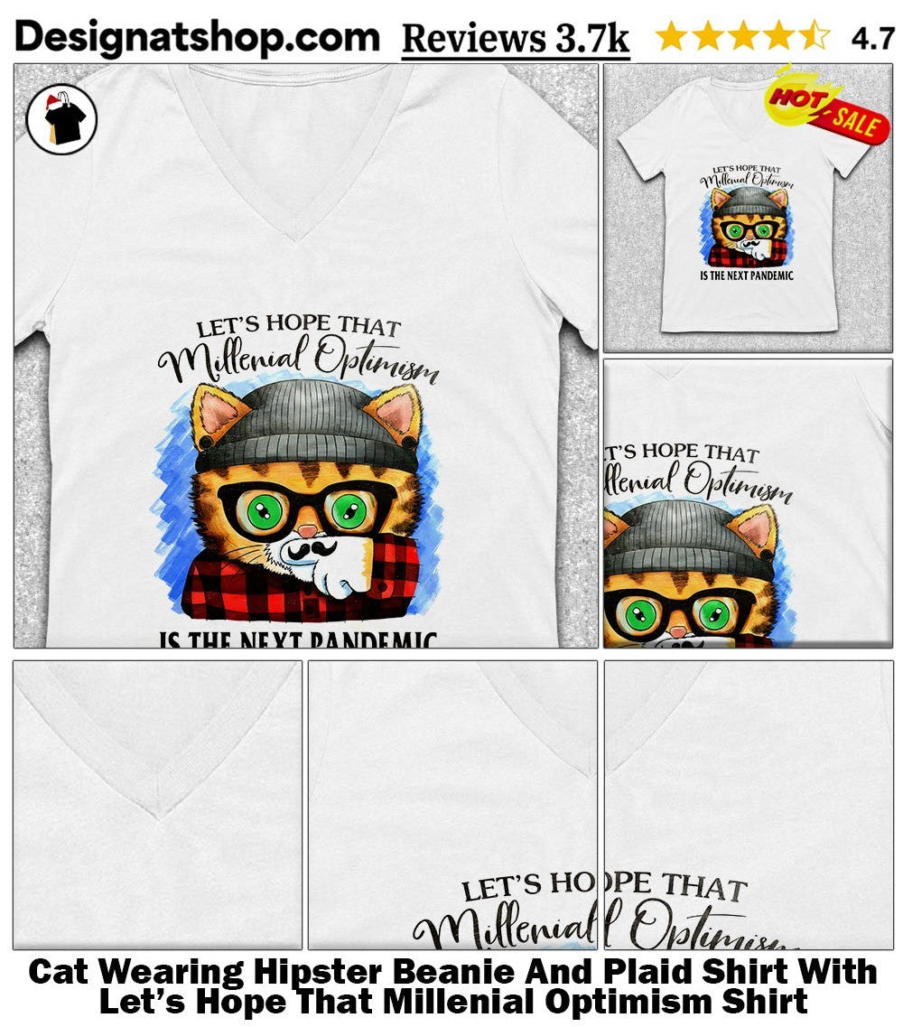 Cat Wearing Hipster Beanie And Plaid Shirt With Let’s Hope That Millenial Optimism Shirt