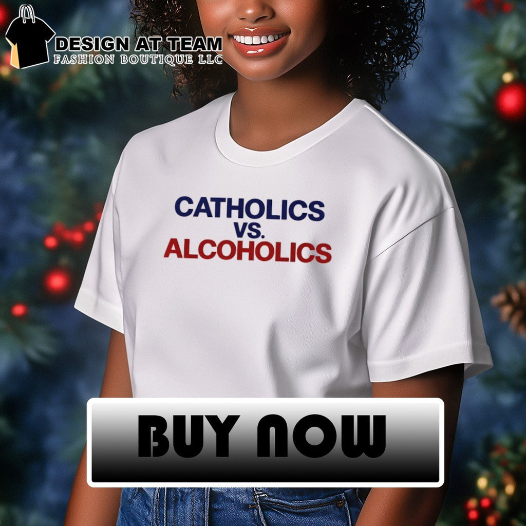 Catholics vs alcoholics Notre Dame vs Wisconsin shirt