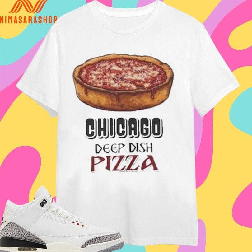 Chicago Deep Dish Pizza Shirts