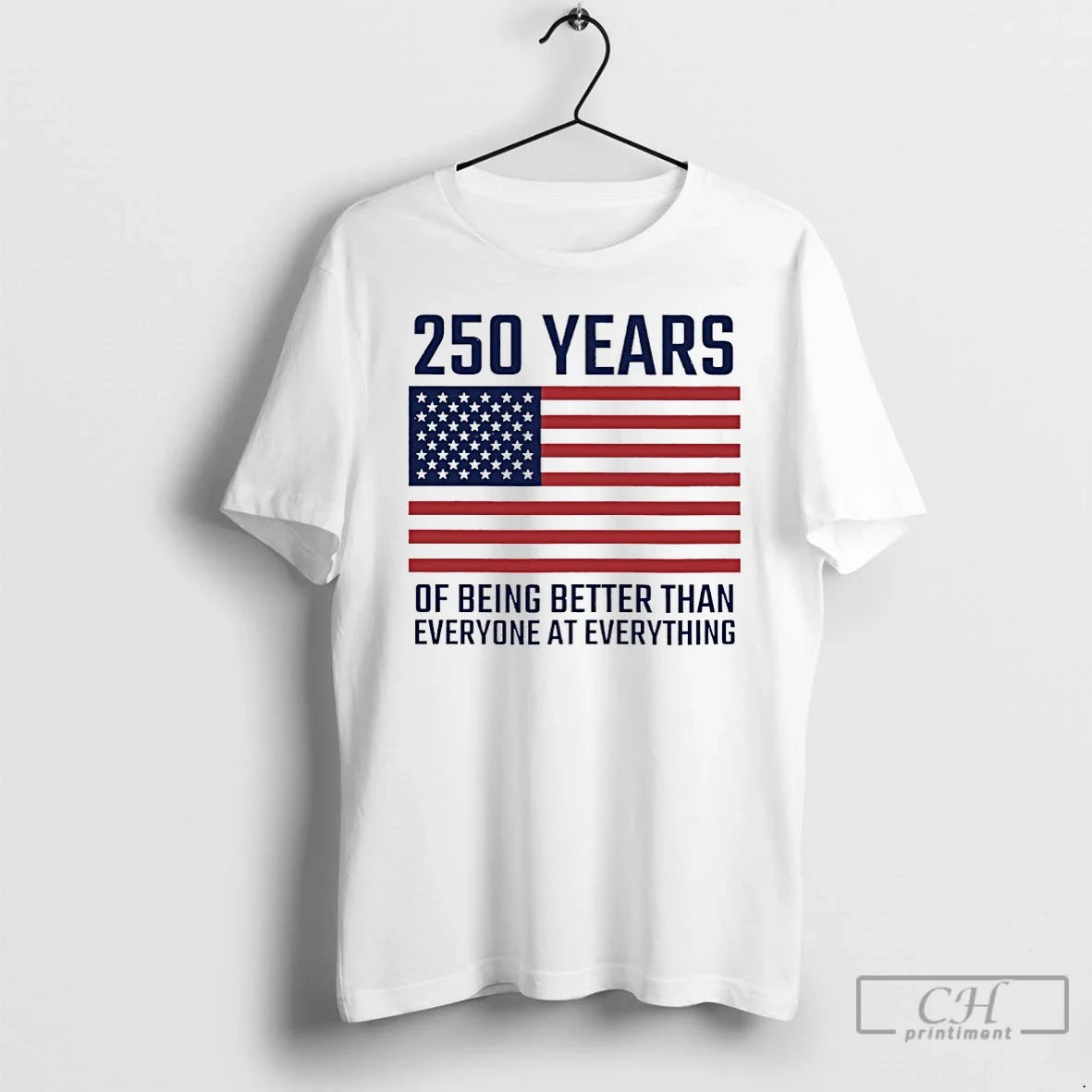 Classic 250 Years Of Being Better Than Everyone At Everything Unisex