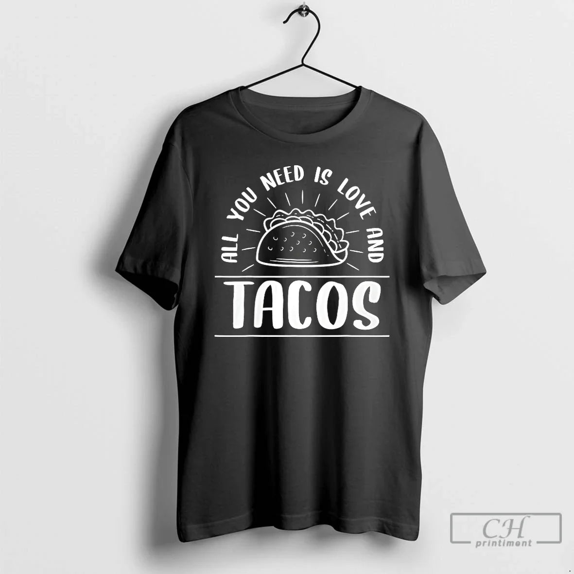 Classic All You Need Is Love And Tacos Unisex