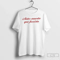 Classic Antes Muerta Que Fascista Unisex