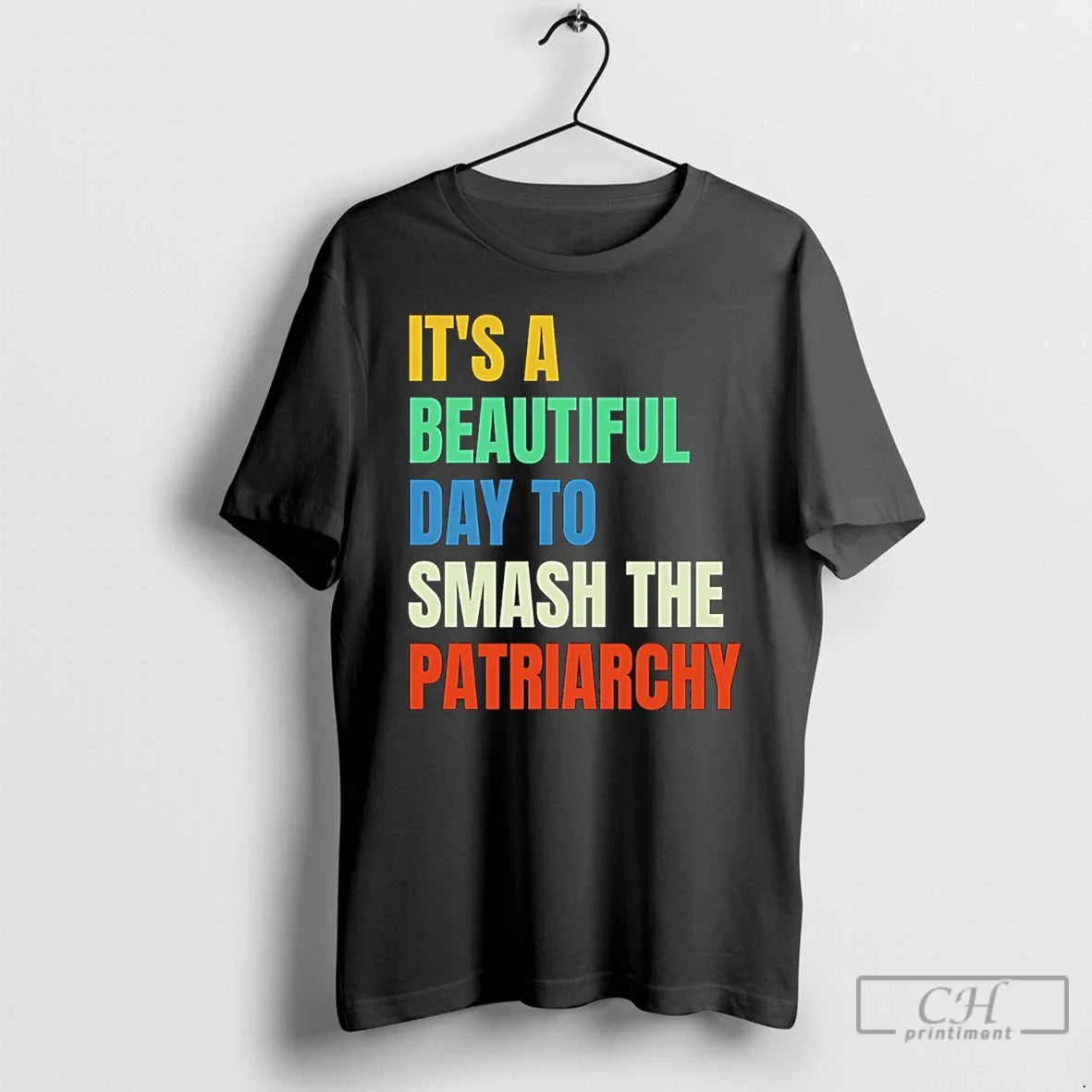 Classic Beautiful Day To Destroy The Patriarchy Rainbow Unisex
