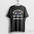 Classic Believe Your Eyes Not Their Lies Abolish Ice Unisex