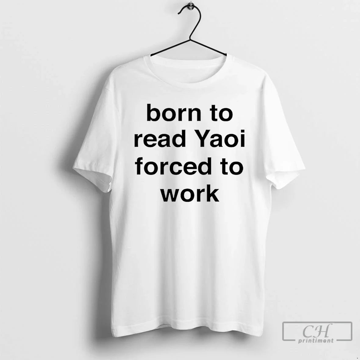 Classic Born To Read Yaoi Forced To Work Unisex