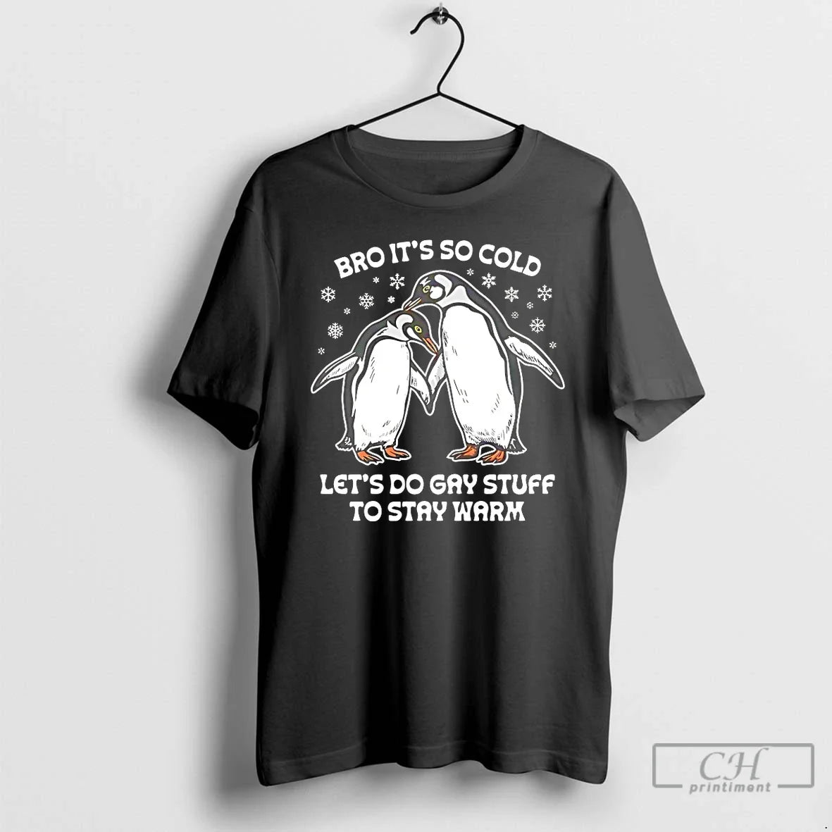 Classic Bro Its So Cold Lets Do Gay Stuff To Stay Warm T Shirts Sweater Unisex