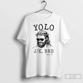Classic Christian Jesus Yolo Jk Brb Unisex