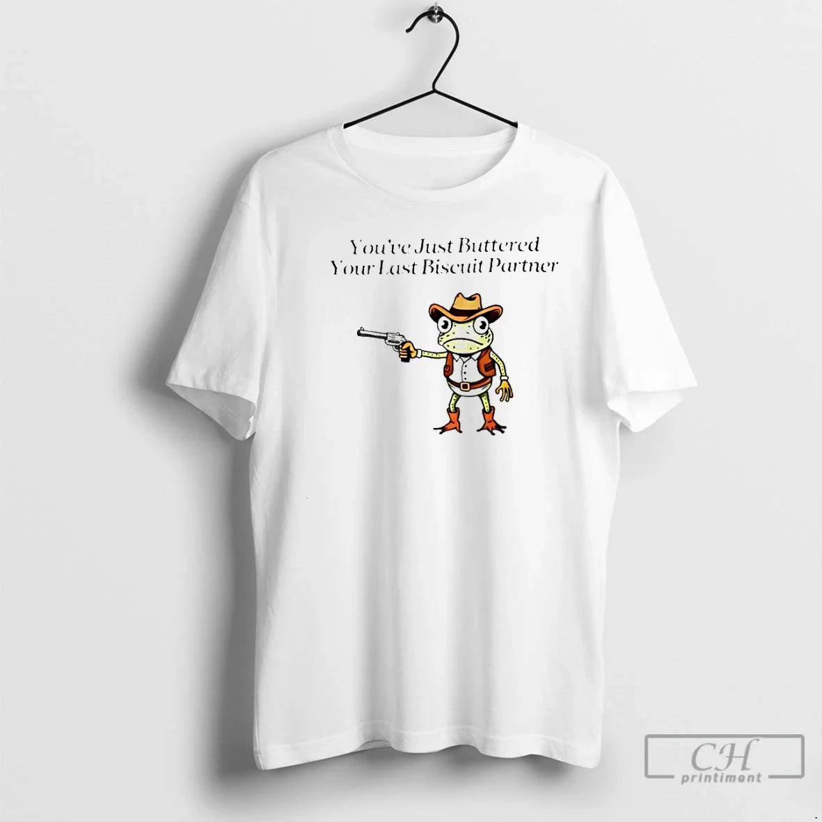 Classic Cowboy Frog Youve Just Buttered Your Last Biscuit Partner Unisex
