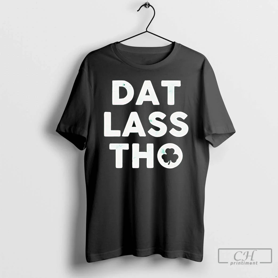 Classic Dat Lass Tho St Patricks Day 2026 Unisex