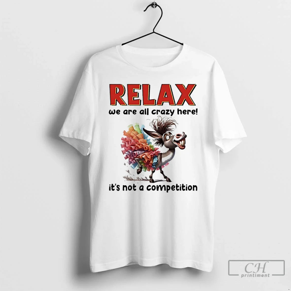 Classic Donkey Relax We Are All Crazy Here Its Not A Competition T Shirts Sweater Unisex