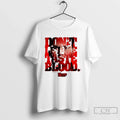 Classic Dont Let Me Taste Blood The Dan Le Batard Show Unisex